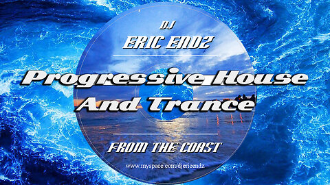 From The Coast - Progressive House An Trance DJ Mix (2007) *With Visuals*