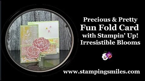 Precious and Pretty Fun Fold Card with Stampin' Up! Irresistible Blooms