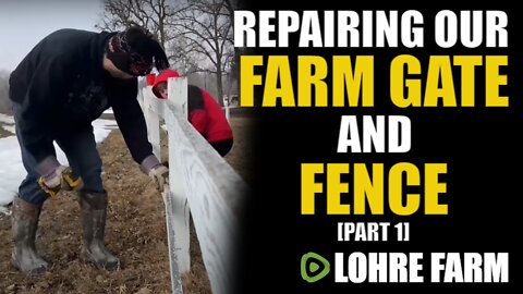 Repairing our Farm Gate and Fence [Part 1]