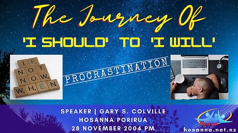 The Journey of 'I Should' to 'I Will' (Gary Colville) | Hosanna Porirua