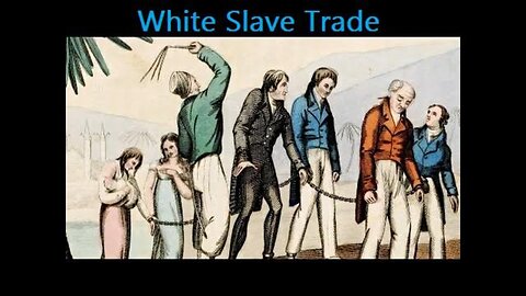 White Slave Trade - Muslim Barbary
