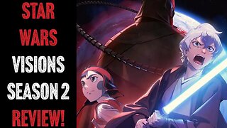 Star Wars Visions Season 2 - Short Review!