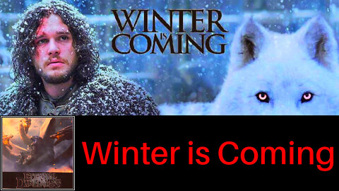 Winter is Coming