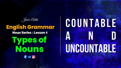 ENGLISH GRAMMAR | TYPES OF NOUNS | COUNTABLE & UNCOUNTABLE NOUNS | LESSON 4
