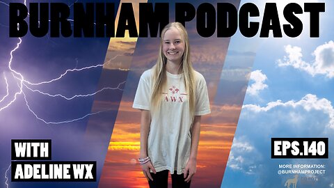 Burnham Podcast #140 - Adeline's Weather Watch