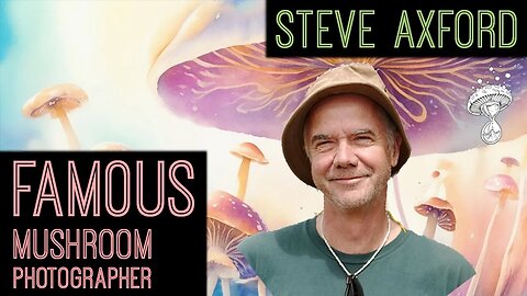 Planet Fungi - Capturing Mushrooms with World-Famous Photographer || Steve Axford