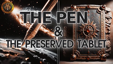 THE PEN & THE PRESERVED TABLET WITH ALLAH (AMAZING)