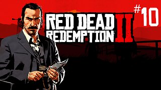 Red Dead Redemption 2 | Playthrough #10
