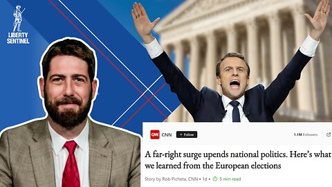 Globalists Get Smoked in European Elections While Constitutionalists Fight Lawfare in U.S.