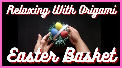 🐰Relaxing With Origami | Easter Basket Crafts