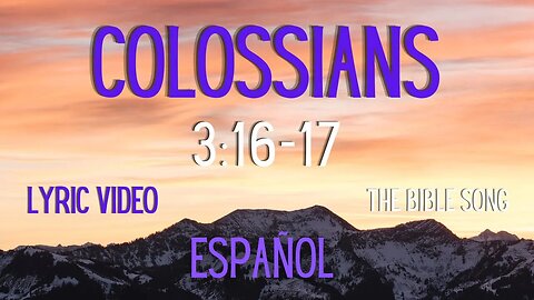 Colossians 3:16-17 - Español [Lyric Video] - The Bible Song