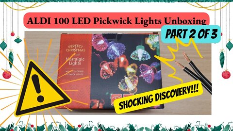 Set of 100 ALDI LED Pickwick Christmas Lights - Unboxing & Review | Part 2 of 3 - SHOCKING DISCOVERY