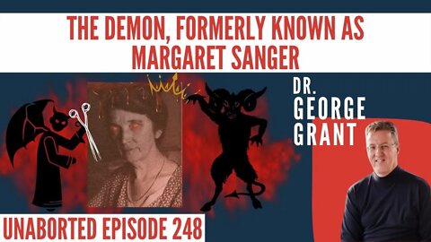 Margaret Sanger And Her Key To Unlocking The Revolution | Guest: Dr. George Grant