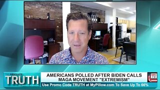 Americans Polled After Biden Calls Maga Movement "Extremism" - Rasmussen on Absolute Truth