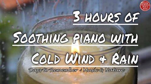 Soothing music with piano, rain and wind sound for 3 hours, music to relief tinnitus & insomnia