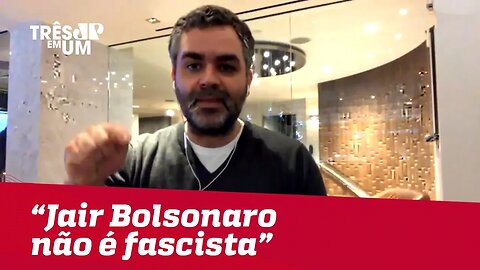 Carlos Andreazza: "Jair Bolsonaro não é fascista"