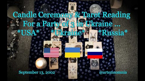 Candle Ceremony & Tarot Reading for USA, Ukraine, Russia : September 13, 2022