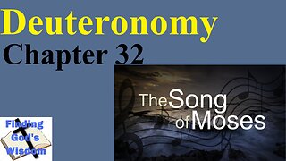 Deuteronomy - Chapter 32: The Song of Moses