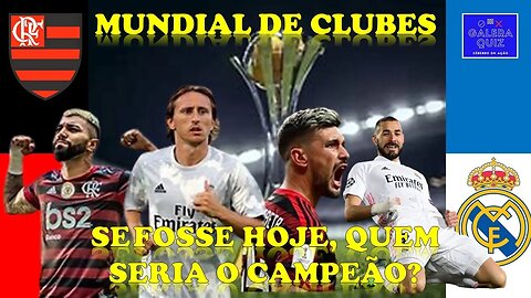 MUNDIAL DE CLUBES | SE FOSSE HOJE, QUEM SERIA O CAMPEÃO?