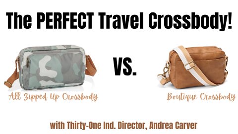 All Zipped Up Crossbody vs. Boutique Crossbody from Thirty-One | Ind. Director, Andrea Carver
