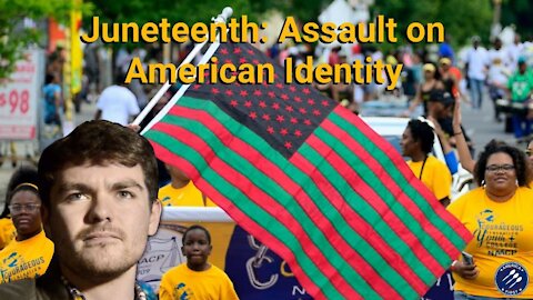 Nick Fuentes || Juneteenth: The Assault on American Identity