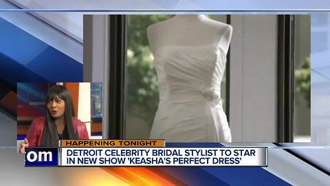 Detroit celebrity bridal stylist to star in new shoe 'Seasha's Perfect Dress'