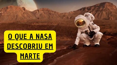 O QUE A NASA DESCOBRIU EM MARTE