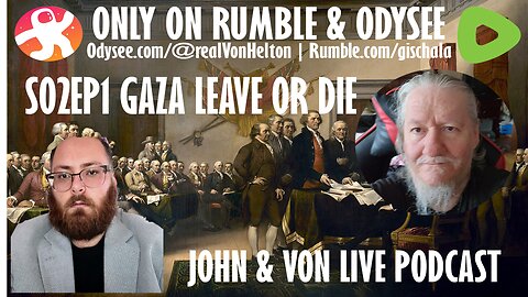 JOHN AND VON LIVE PODCAST S02EP1 GAZA LEAVE OR DIE
