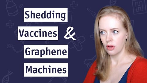Shedding, Vaccines and Graphene Machines