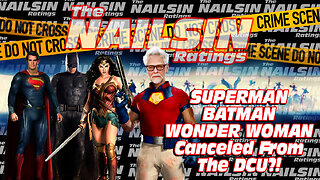 The Nailsin Ratings: Superman Batman Wonder Woman Canceled From DCU?!