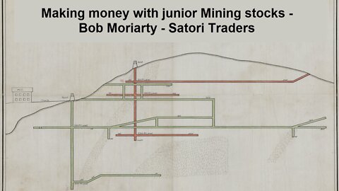 Making money with junior mining stocks - Bob Moriarty - Satori Traders