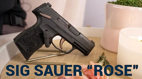 Introducing "Rose" by SIG Sauer