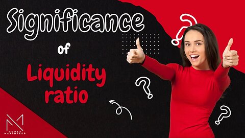 Significance of Liquidity ratio