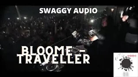 Bloome - Traveller - SWAGGY AUDIO