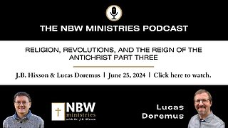 948. Religion, Revolutions, and the Reign of the Antichrist (Part 3)