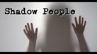 Authentic? Shadow People Evidence