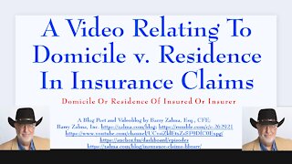 A Video Relating to Domicile v. Residence in Insurance Claims