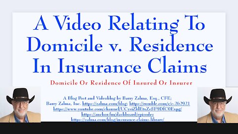 A Video Relating to Domicile v. Residence in Insurance Claims