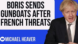Boris Sends Gunboats To COUNTER French Hostility