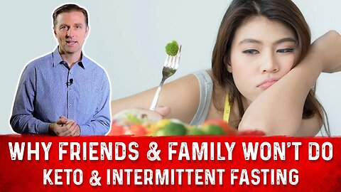 Why Your Friends & Family Are Not Doing Keto & Intermittent Fasting? – Dr. Berg