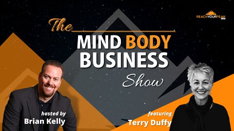 Special Guest Expert Terry Duffy on The Mind Body Business Show