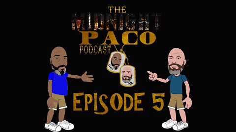 The Midnight Paco Podcast Episode 5