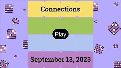 September 13, 2023: Connections! An NYT daily game of grouping words that share a common thread.