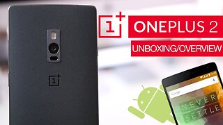 OnePlus 2 Unboxing, Overview, & First Impressions!
