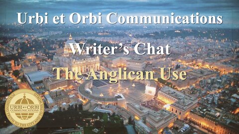 The Anglican Use: ITV Writer's Chat with Dr. Gavin Ashenden: Part 2
