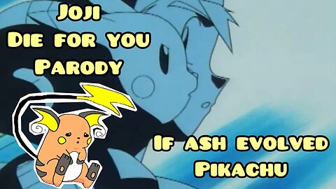 If Ash Evolved Pikachu | Joji - Die For You Parody Pokémon Song