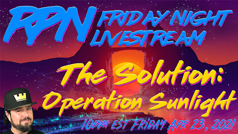 The Solution: Operation Sunlight with Crypto Beadles on Friday Night Livestream