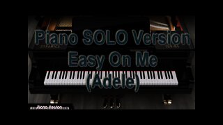 Piano SOLO Version - Easy On Me (Adele)