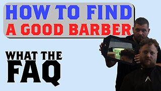 How To Find A Good Barber | WTFAQ