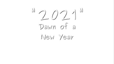 Happy "2021" - Dawn of a New Year